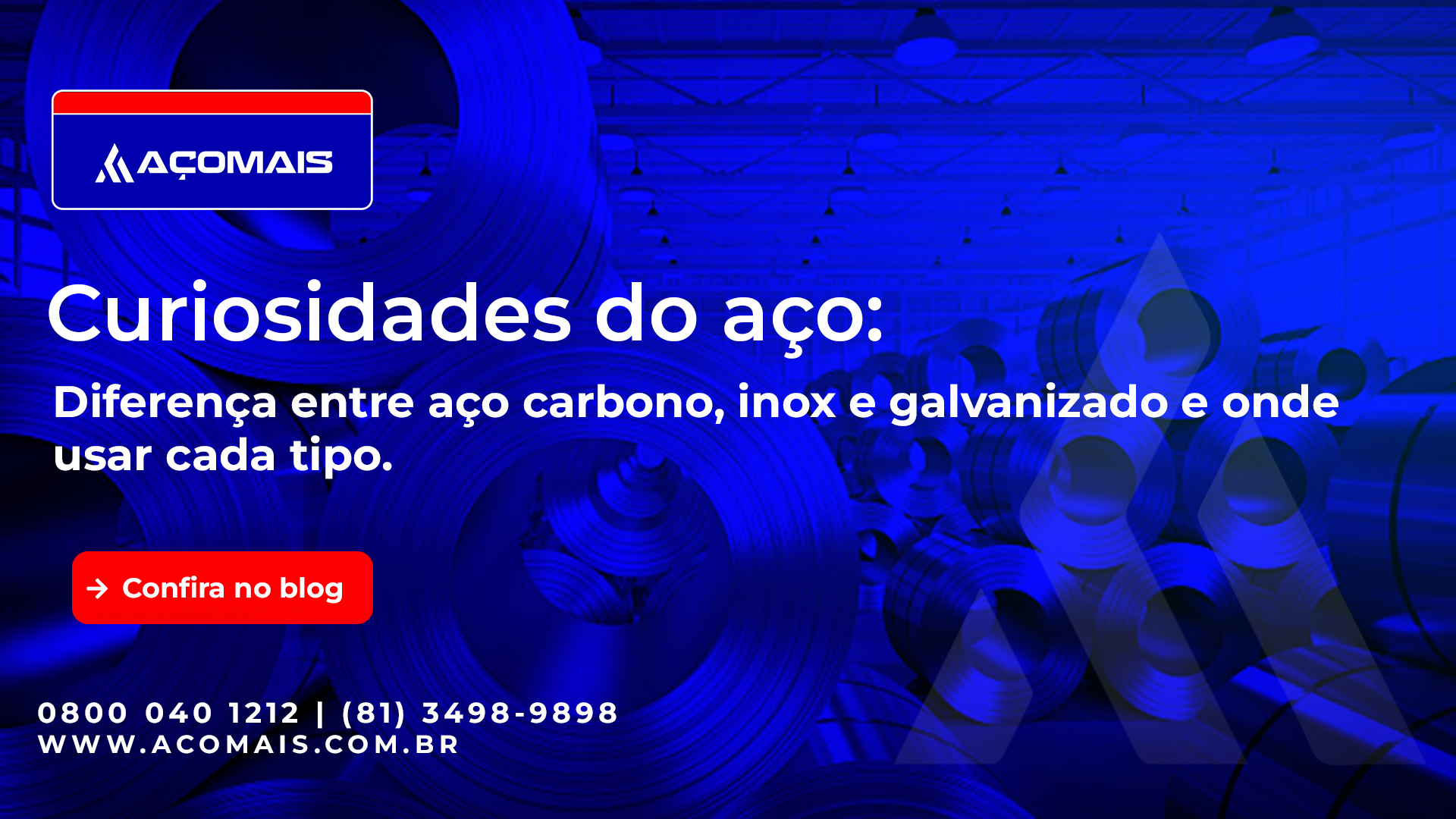 Aço carbono, Inox e Galvanizado